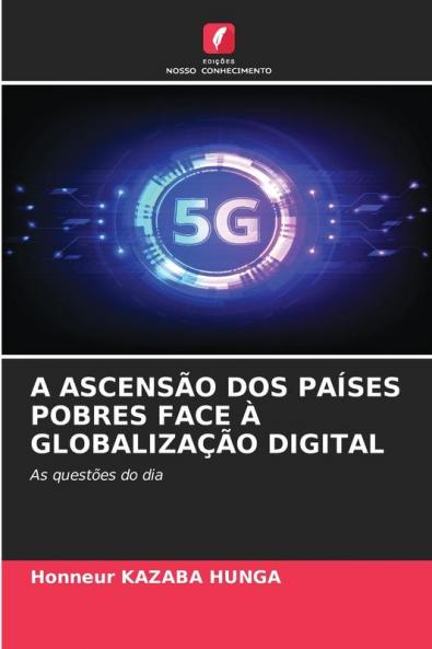 A ASCENSÃO DOS PAÍSES POBRES FACE À GLOBALIZAÇÃO DIGITAL