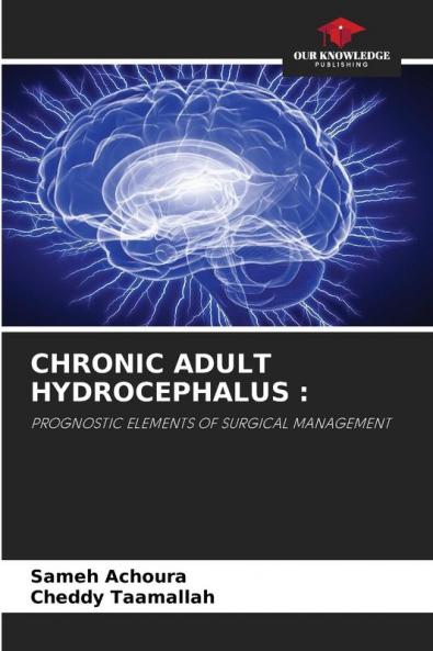 CHRONIC ADULT HYDROCEPHALUS :