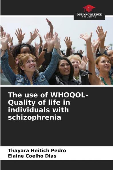 The use of WHOQOL- Quality of life in individuals with schizophrenia