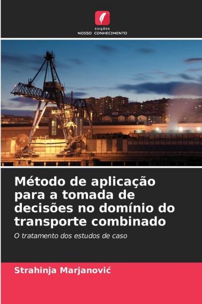 Método de aplicação para a tomada de decisões no domínio do transporte combinado