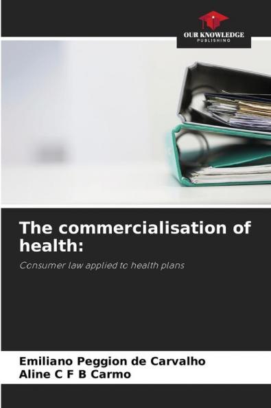 The commercialisation of health: