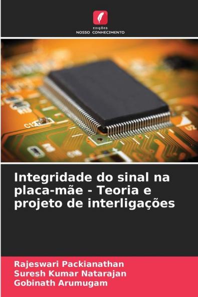 Integridade do sinal na placa-mãe - Teoria e projeto de interligações