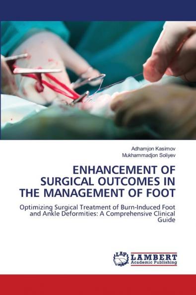 ENHANCEMENT OF SURGICAL OUTCOMES IN THE MANAGEMENT OF FOOT