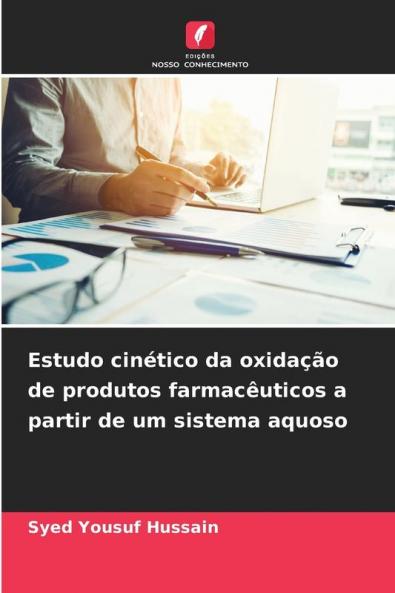 Estudo cinético da oxidação de produtos farmacêuticos a partir de um sistema aquoso