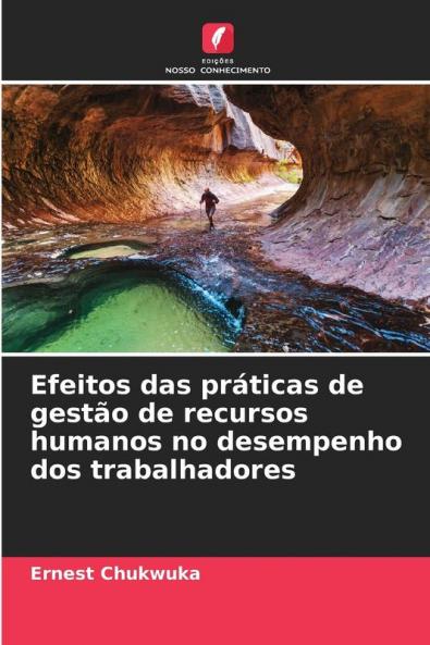 Efeitos das práticas de gestão de recursos humanos no desempenho dos trabalhadores