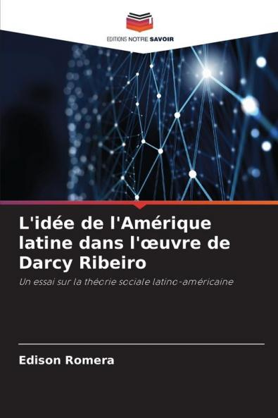 L'idée de l'Amérique latine dans l'œuvre de Darcy Ribeiro