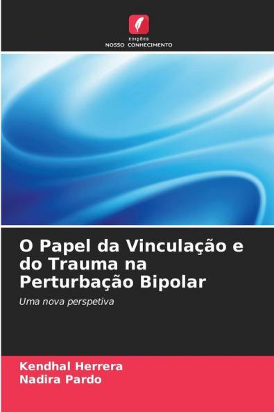 O Papel da Vinculação e do Trauma na Perturbação Bipolar