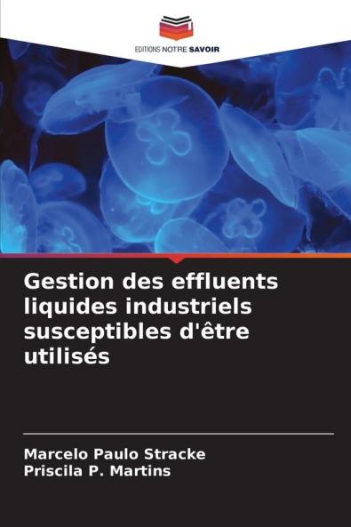 Gestion des effluents liquides industriels susceptibles d'être utilisés