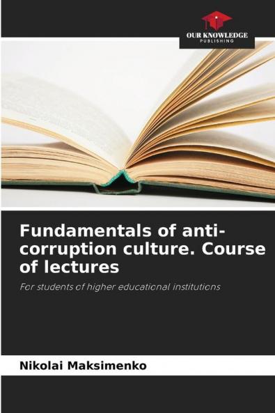Fundamentals of anti-corruption culture. Course of lectures