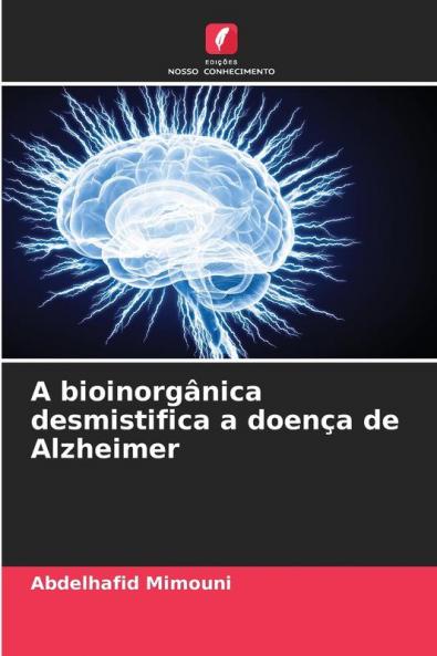 A bioinorgânica desmistifica a doença de Alzheimer