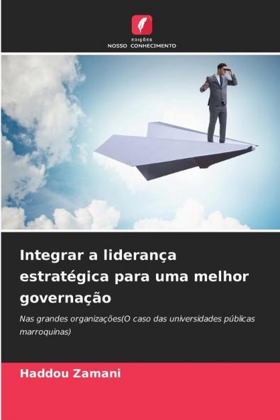 Integrar a liderança estratégica para uma melhor governação