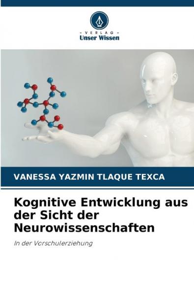 Kognitive Entwicklung aus der Sicht der Neurowissenschaften