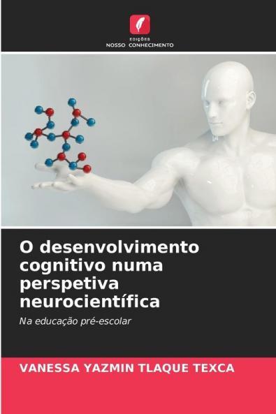 O desenvolvimento cognitivo numa perspetiva neurocientífica