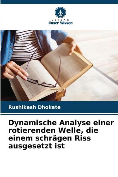 Dynamische Analyse einer rotierenden Welle die einem schrägen Riss ausgesetzt ist