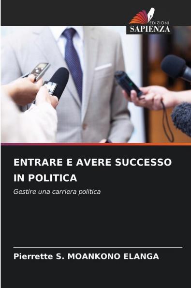 ENTRARE E AVERE SUCCESSO IN POLITICA