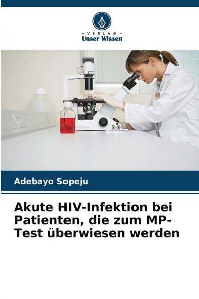 Akute HIV-Infektion bei Patienten die zum MP-Test überwiesen werden