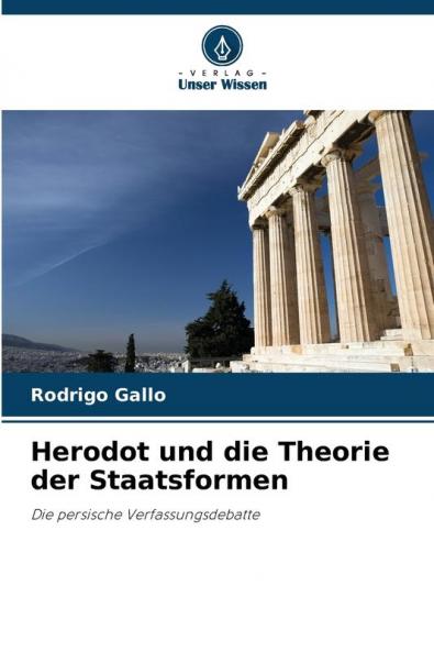 Herodot und die Theorie der Staatsformen