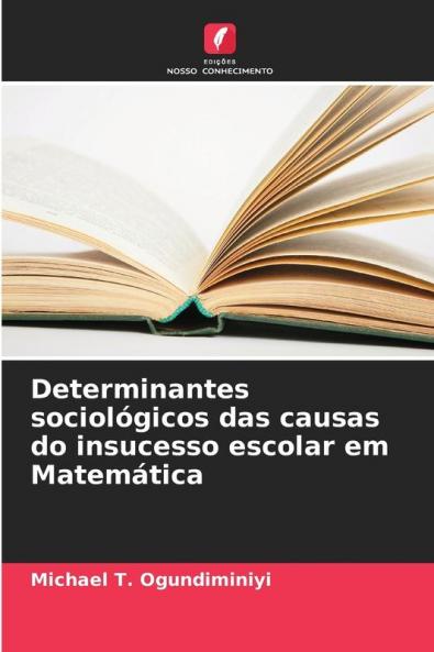 Determinantes sociológicos das causas do insucesso escolar em Matemática