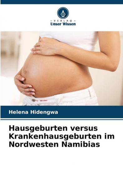 Hausgeburten versus Krankenhausgeburten im Nordwesten Namibias