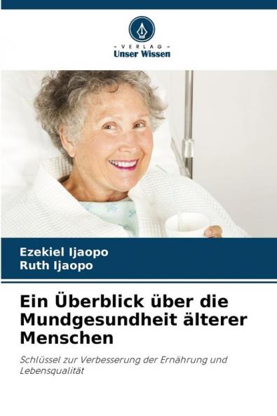 Ein Überblick über die Mundgesundheit älterer Menschen