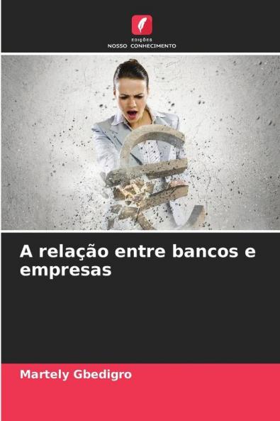 A relação entre bancos e empresas