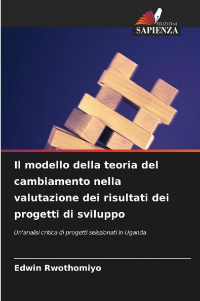 Il modello della teoria del cambiamento nella valutazione dei risultati dei progetti di sviluppo