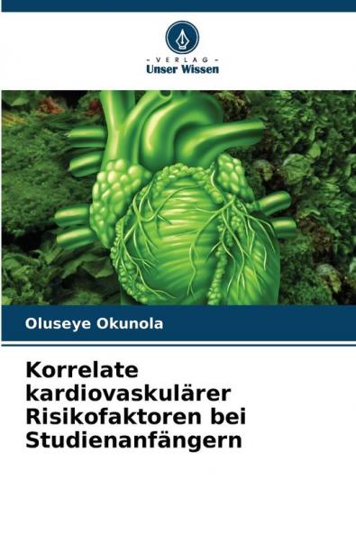 Korrelate kardiovaskulärer Risikofaktoren bei Studienanfängern