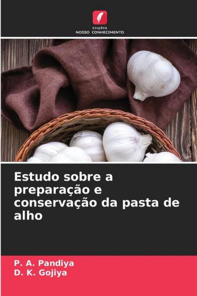 Estudo sobre a preparação e conservação da pasta de alho