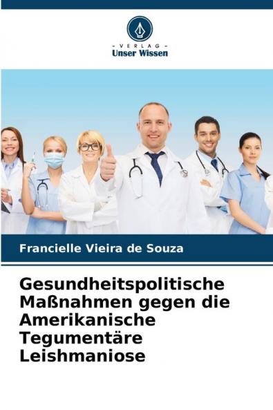 Gesundheitspolitische Maßnahmen gegen die Amerikanische Tegumentäre Leishmaniose