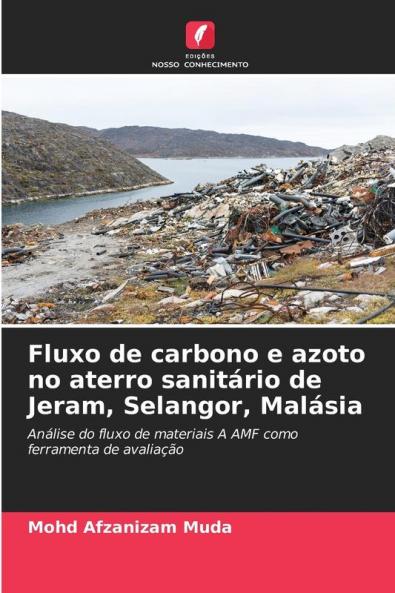 Fluxo de carbono e azoto no aterro sanitário de Jeram Selangor Malásia
