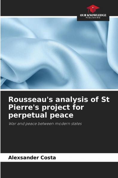 Rousseau's analysis of St Pierre's project for perpetual peace