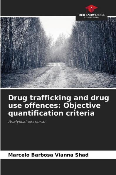 Drug trafficking and drug use offences