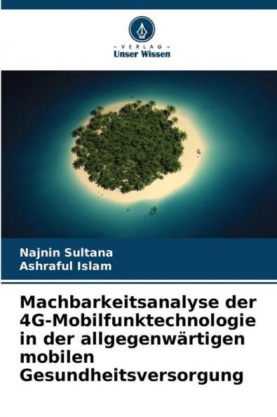 Machbarkeitsanalyse der 4G-Mobilfunktechnologie in der allgegenwärtigen mobilen Gesundheitsversorgung