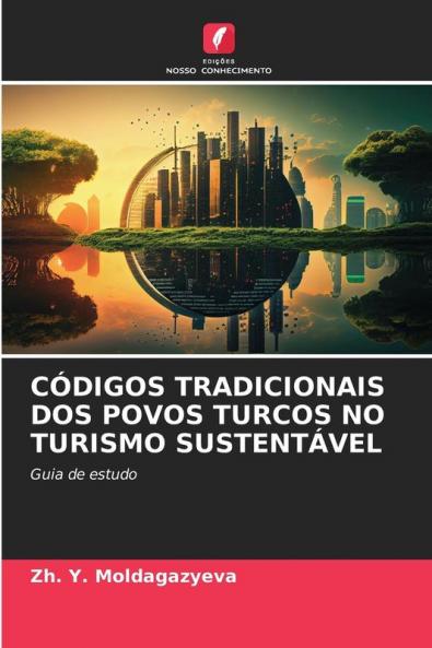 CÓDIGOS TRADICIONAIS DOS POVOS TURCOS NO TURISMO SUSTENTÁVEL