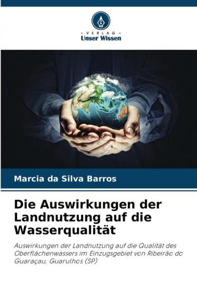Die Auswirkungen der Landnutzung auf die Wasserqualität
