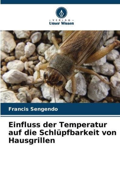 Einfluss der Temperatur auf die Schlüpfbarkeit von Hausgrillen