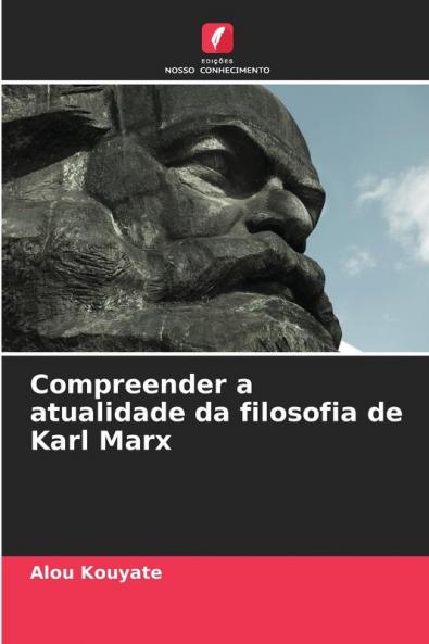 Compreender a atualidade da filosofia de Karl Marx