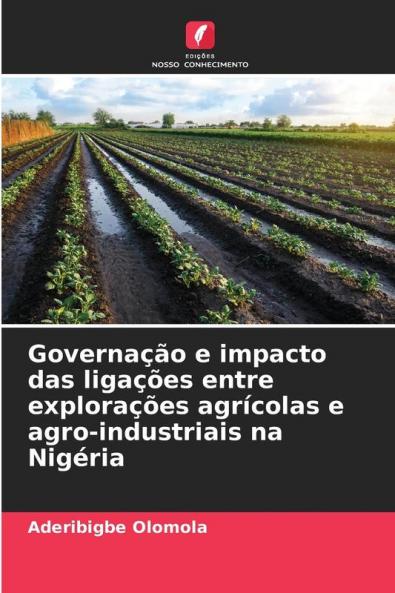 Governação e impacto das ligações entre explorações agrícolas e agro-industriais na Nigéria