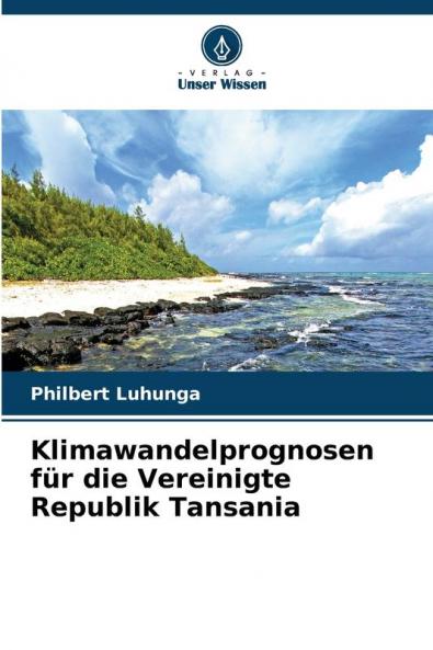 Klimawandelprognosen für die Vereinigte Republik Tansania