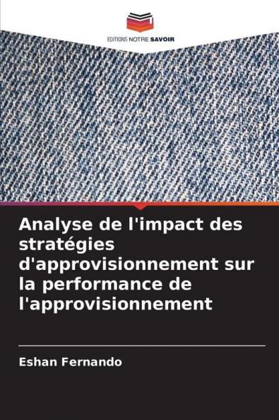 Analyse de l'impact des stratégies d'approvisionnement sur la performance de l'approvisionnement