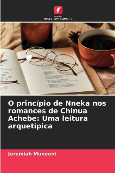 O princípio de Nneka nos romances de Chinua Achebe