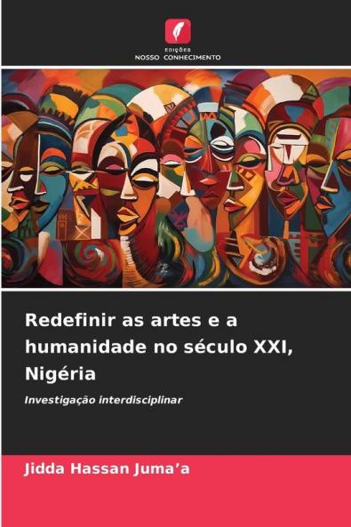 Redefinir as artes e a humanidade no século XXI Nigéria