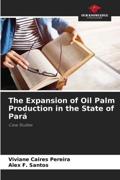The Expansion of Oil Palm Production in the State of Pará