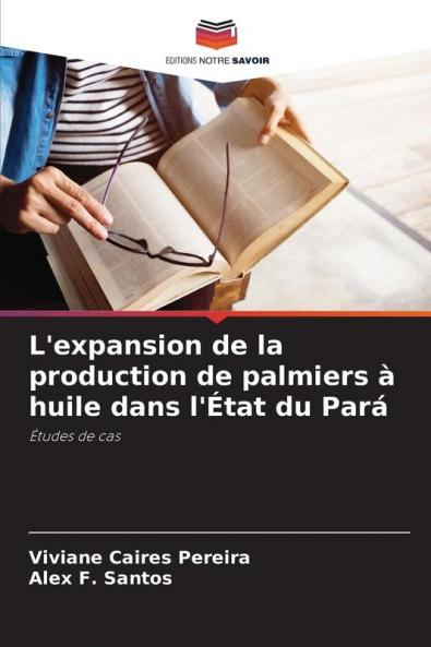 L'expansion de la production de palmiers à huile dans l'État du Pará