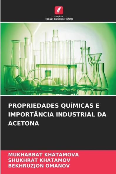 PROPRIEDADES QUÍMICAS E IMPORTÂNCIA INDUSTRIAL DA ACETONA