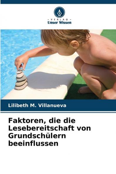 Faktoren die die Lesebereitschaft von Grundschülern beeinflussen