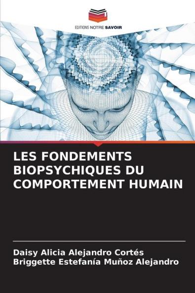 LES FONDEMENTS BIOPSYCHIQUES DU COMPORTEMENT HUMAIN