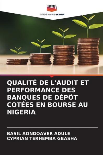 QUALITÉ DE L'AUDIT ET PERFORMANCE DES BANQUES DE DÉPÔT COTÉES EN BOURSE AU NIGERIA