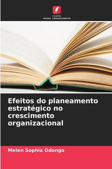 Efeitos do planeamento estratégico no crescimento organizacional