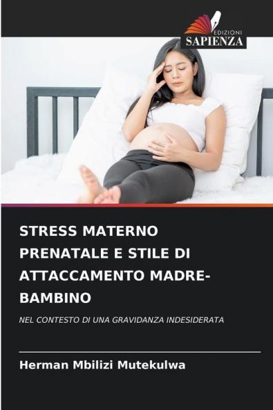 STRESS MATERNO PRENATALE E STILE DI ATTACCAMENTO MADRE-BAMBINO